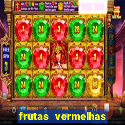 frutas vermelhas nomes e fotos